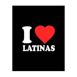 I Love Latinas by Flippin Sweet Gear