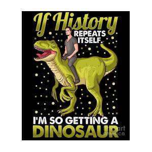 History Repeating Dinosaur Poster