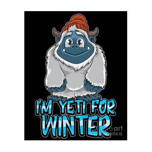 https://render.fineartamerica.com/images/rendered/square-product/small/images/artworkimages/mediumlarge/3/im-yeti-for-winter-ready-for-winter-snow-mister-tee.jpg