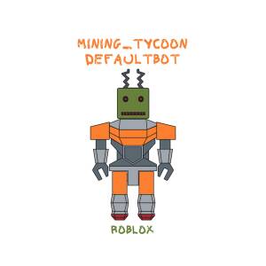 Mining Tycoon Defaultbot Roblox Digital Art By Matifreitas123