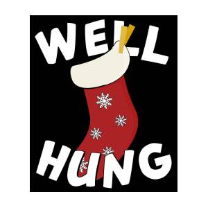 Well Hung, Funny Christmas Stocking Design Poster for Sale by gorillamerch