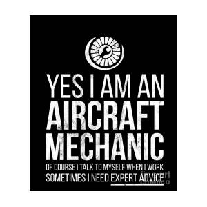 Yes I Am An Aircraft Mechanic Funny Sayings Drawing by Noirty Designs -  Fine Art America