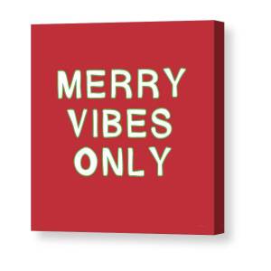 Merry Vibes Only Red- Art by Linda Woods Canvas Print by Linda Woods