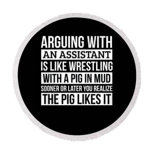 Principal Shirt Like Arguing With A Pig in Mud Principal Gifts Funny Saying  Shirt Gag Gift Office Desk Boss Gift Round Beach Towel by Orange Pieces -  Pixels