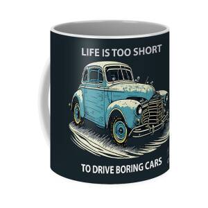 Life is too Short to Drive Boring Cars Mug