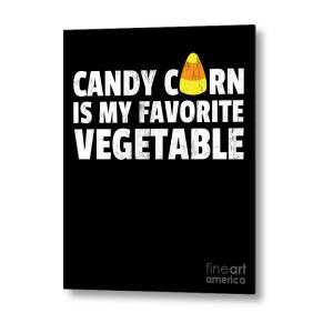 https://render.fineartamerica.com/images/rendered/square-product/small/images/rendered/default/metal-print/6.5/8/break/images/artworkimages/medium/3/candy-corn-is-my-favorite-vegetable-sarcastic-halloween-noirty-designs.jpg