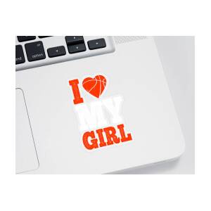Basketball Gift I Love My Girl Sticker by FunnyGiftsCreation - Pixels