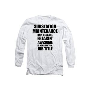 Substation Maintenance Dad Funny Gift Idea for Father Gag Joke Nothing  Scares Me Long Sleeve T-Shirt by Funny Gift Ideas - Pixels